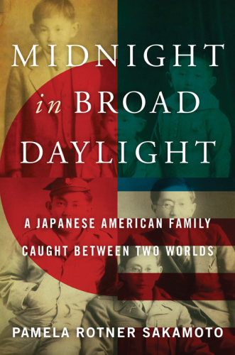 Midnight in broad daylight: a Japanese American family caught between two worlds