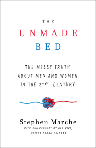 The unmade bed: the messy truth about men and women in the 21st century