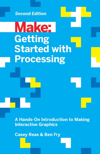 Make: Getting Started with Processing