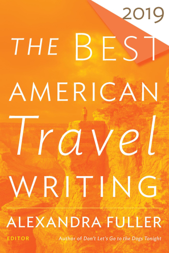 The best American travel writing. 2019