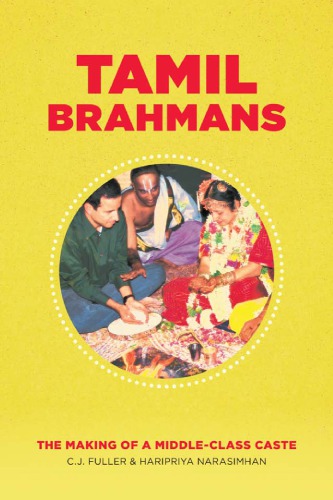 Tamil brahmans the making of a middle-class caste