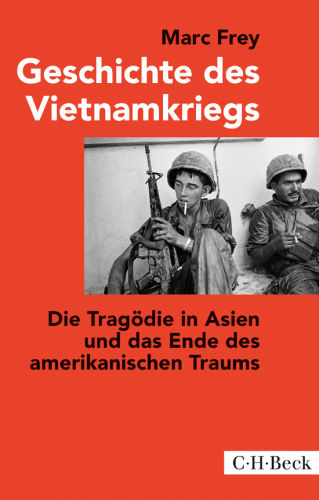 Geschichte des Vietnamkriegs: Die Tragödie in Asien und das Ende des amerikanischen Traums