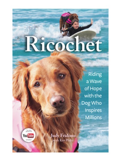 Ricochet: riding a wave of hope with the dog who inspires millions