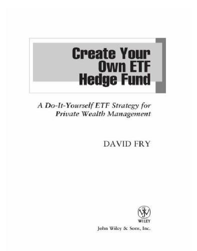 Create your own etf hedge fund: a do-it-yourself etf strategy for private wealth management