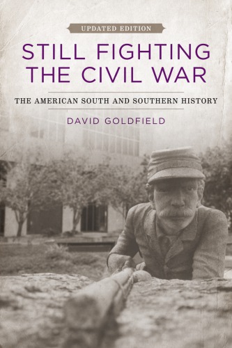 Still fighting the Civil War the American South and Southern history