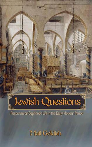 Jewish questions: responsa on Sephardic life in the early modern period