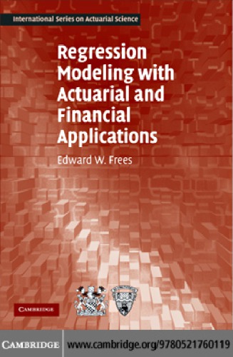 Regression modeling with actuarial and financial applications