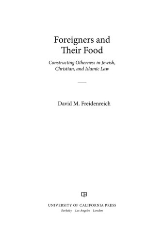 Foreigners and their food: constructing otherness in Jewish, Christian, and Islamic law