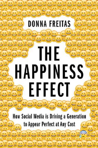 The happiness effect: how social media is driving a generation to appear perfect at any cost