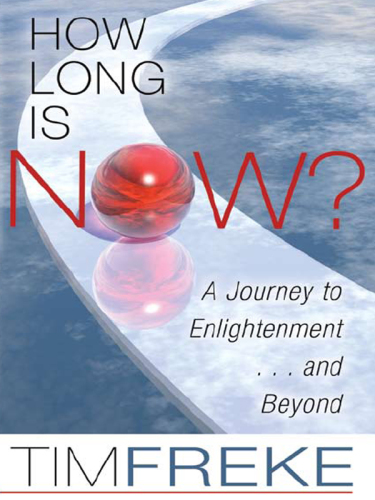 How long is now?: a journey to enlightenment ... and beyond