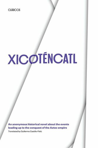 Xicoténcatl: An anonymous historical novel about the events leading up to the conquest of the Aztec empire (Texas Pan American Series)