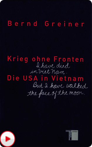 Krieg ohne Fronten: die USA in Vietnam