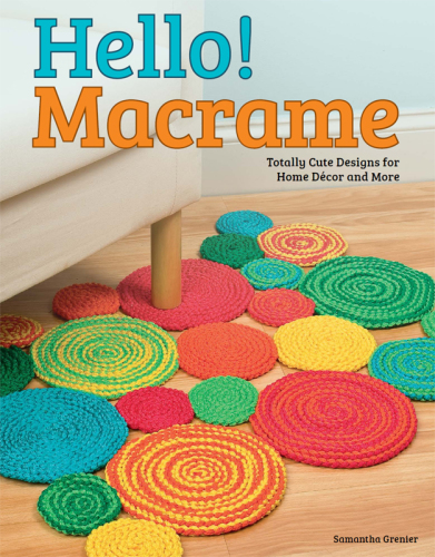 Hello! macrame: totally cute designs for home décor and more