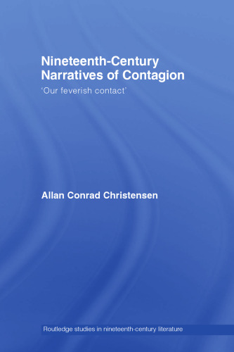 Nineteenth-Century Narratives of Contagion: 'Our Feverish Contact'