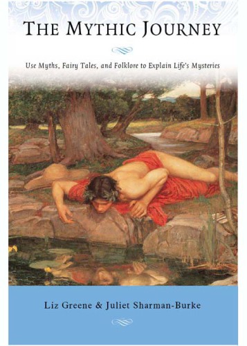 The mythic journey: use myths, fairy tales, and folklore to explain life's mysteries