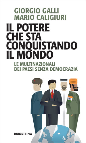 Il potere che sta conquistando il mondo. Le multinazionali dei Paesi senza democrazia