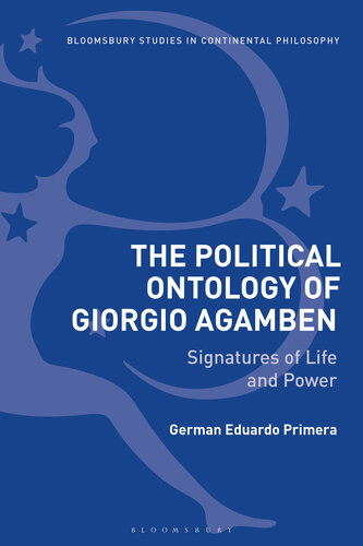 The Political Ontology of Giorgio Agamben Signatures of Life and Power