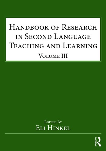 Handbook of research in second language: teaching and learning. Volume III