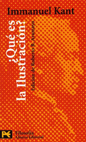 ¿Qué es la Ilustración? y otros escritos de ética, política y filosofía de la historia