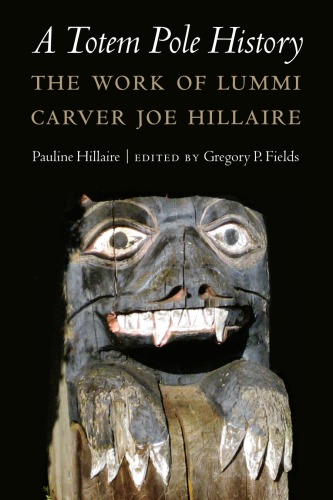 A totem pole history: the work of Lummi carver Joe Hillaire