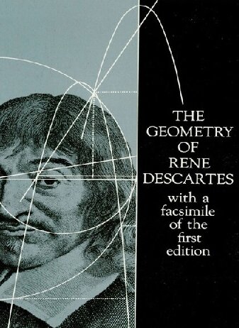 The Geometry of René Descartes: with a Facsimile of the First Edition (Dover Books on Mathematics)