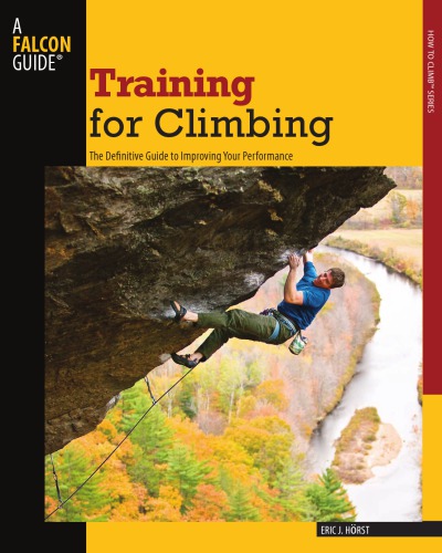 Training for climbing: the definitive guide to improving your performance