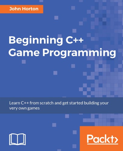 Beginning C++ game programming: learn C++ from scratch using the OpenGL-powered SFML