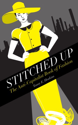 Stitched up: the anti-capitalist book of fashion