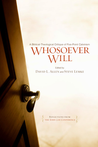 Whosoever will: a biblical-theological critique of five-point Calvinism