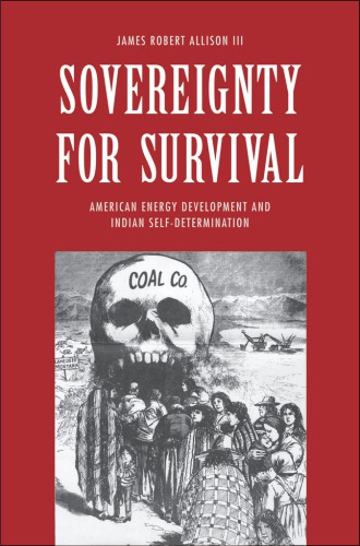 Sovereignty for survival: American energy development and Indian self-determination