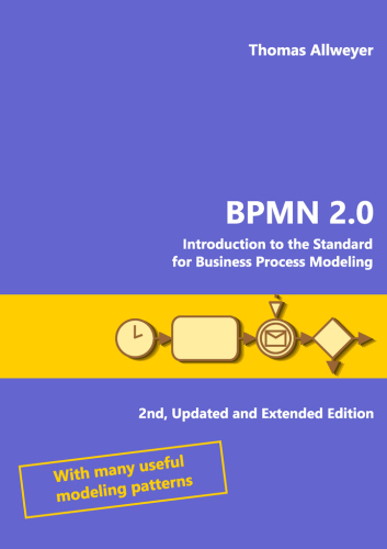 BPMN 2.0: introduction to the standard for business process modeling