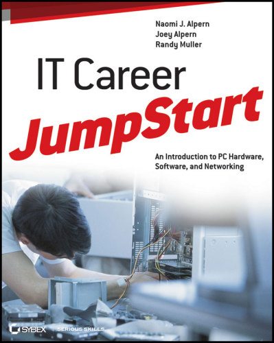 IT career jumpstart an introduction to PC hardware, software, and networking