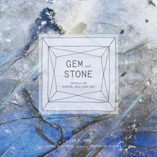 Gem and stone: jewels of Earth, sea, and sky