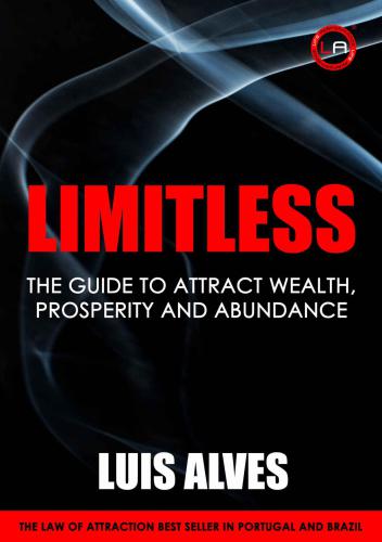 Limitless: The Guide To Attract Wealth, Prosperity And Abundance