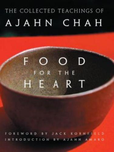 Food for the Heart: The Collected Teachings of Ajahn Chah