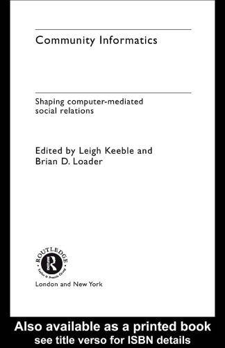 Community Informatics : Shaping Computer-Mediated Social Networks