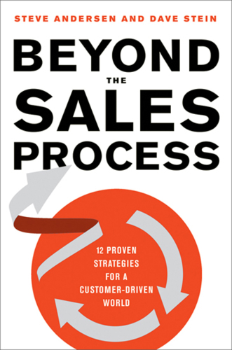 Beyond the sales process: 12 proven strategies for a customer-driven world