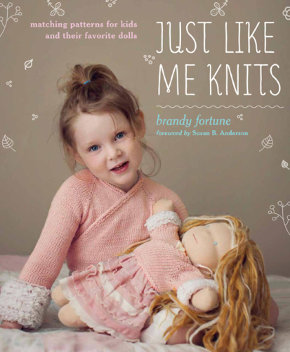 Just like me knits: matching patterns for kids and their favorite dolls