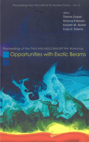 Opportunities With Exotic Beams: Proceedings of the Third ANL/MSU/JINA/INT RIA Workshop, Argonne National Laboratory, USA, 4-7 April 2006