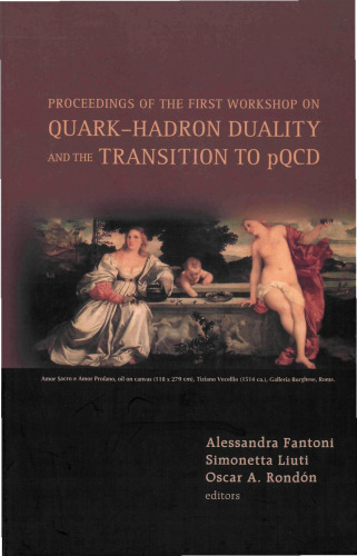 Quark-hadron Duality And the Transition to Pqcd: Proceedings of the First Workshop, Frascati, Italy, 6-8 June 2005