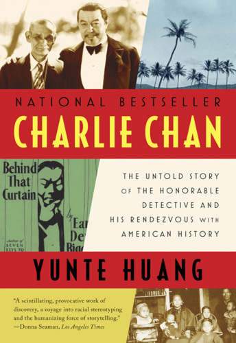 Charlie Chan: the untold story of the honorable detective and his rendezvous with American history