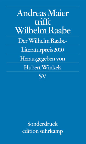 Andreas Maier trifft Wilhelm Raabe Der Wilhelm-Raabe-Literaturpreis 2010