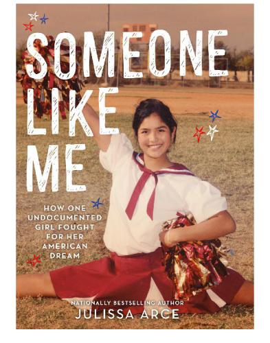 Someone like me: How One Undocumented Girl Fought for Her American Dream