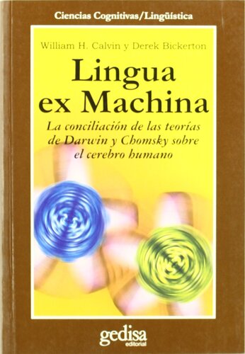 Lingua ex Machina. La conciliación de las teorías de Darwin y Chomsky sobre el cerebro humano