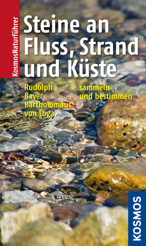 Steine an Fluss, Strand und Küste finden, sammeln, bestimmen