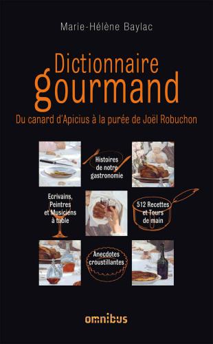 Dictionnaire gourmand du canard d'Apicius à la purée de Joël Robuchon