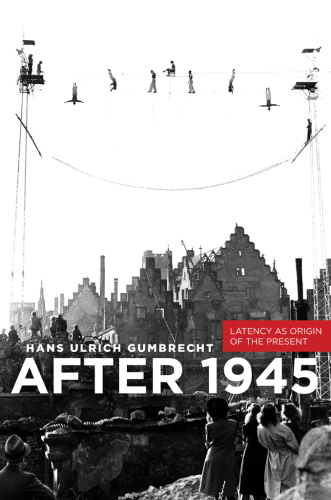 After 1945: latency as origin of the present