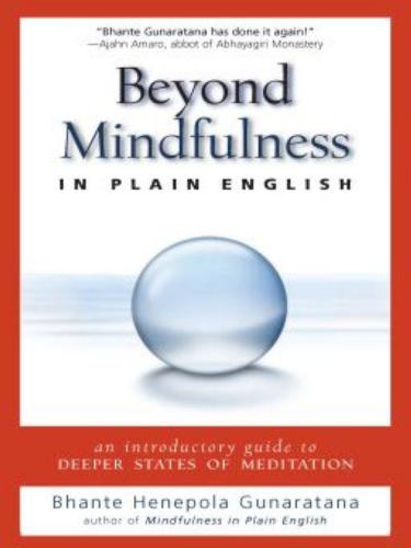 Beyond Mindfulness in Plain English: An Introductory guide to Deeper States of Meditation