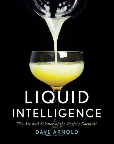 Liquid intelligence - the art and science of the perfect cocktail