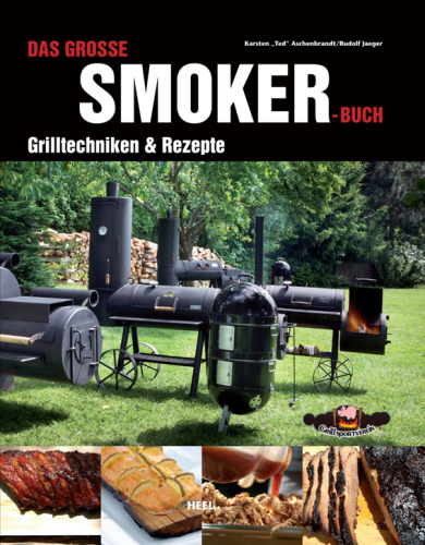 Das große Smoker-Buch Grilltechnik & Rezepte